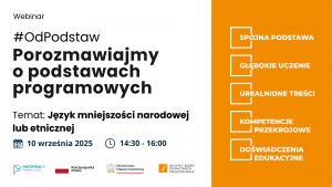 #OdPodstaw – porozmawiajmy o podstawach programowych - język mniejszości narodowej lub etnicznej